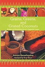 Grains, Greens and Grated Coconuts ~ Cookbook by Ammini Ramachandran 